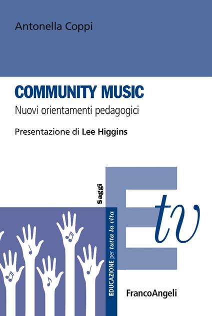 Community music. Nuovi orientamenti pedagogici - Antonella Coppi - copertina