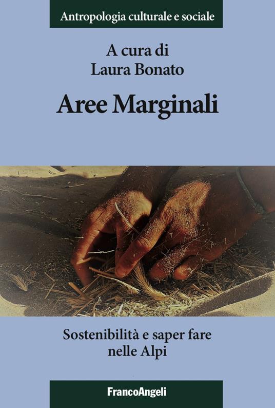 Aree marginali. Sostenibilità e saper fare nelle Alpi - copertina