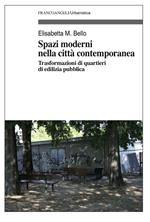 Spazi moderni nella città contemporanea. Trasformazioni di quartieri di edilizia pubblica