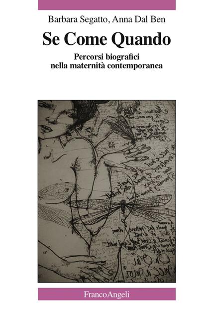 Se come quando. Percorsi biografici nella maternità contemporanea - Barbara Segatto,Anna Dal Ben - copertina