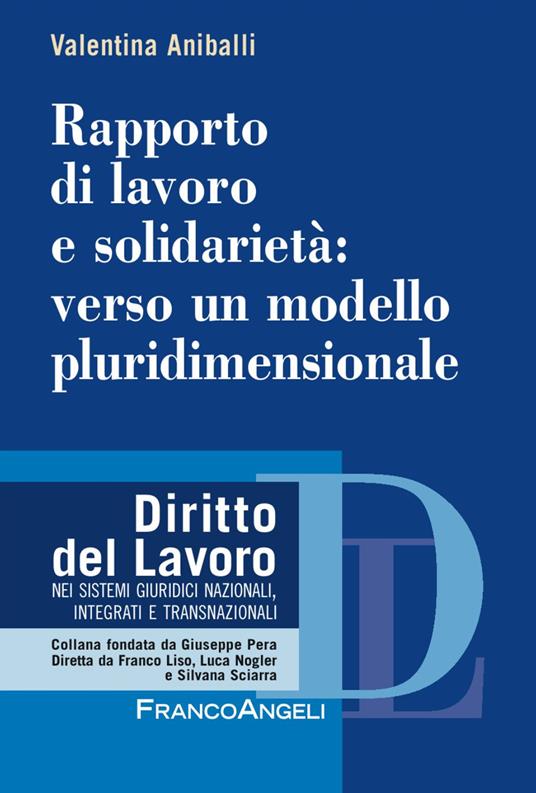 Rapporto di lavoro e solidarietà: verso un modello pluridimensionale - Valentina Aniballi - copertina