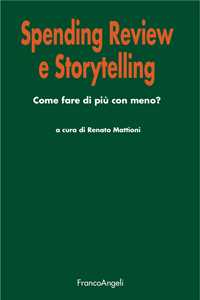 Libro Spending review e storytelling. Come fare di più con meno? 