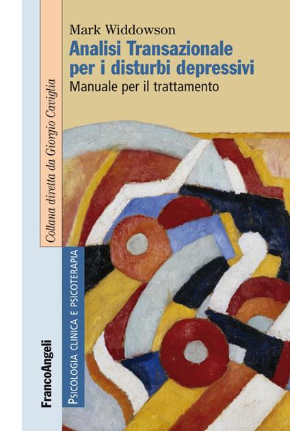 Analisi transazionale per i disturbi depressivi. Manuale per il trattamento. Con Contenuto digitale per download e accesso online - Mark Widdowson - copertina