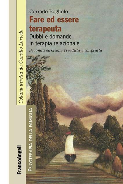 Fare ed essere terapeuta. Dubbi e domande in terapia relazionale - Corrado Bogliolo - copertina