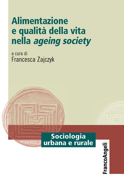 Alimentazione e qualità della vita nella ageing society - copertina