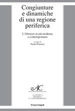 Congiunture e dinamiche di una regione periferica. L'Abruzzo in età moderna e contemporanea