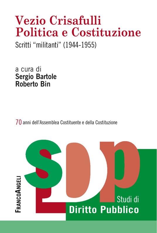 Vezio Crisafulli. Politica e Costituzione. Scritti «militanti» (1944-1955) - copertina
