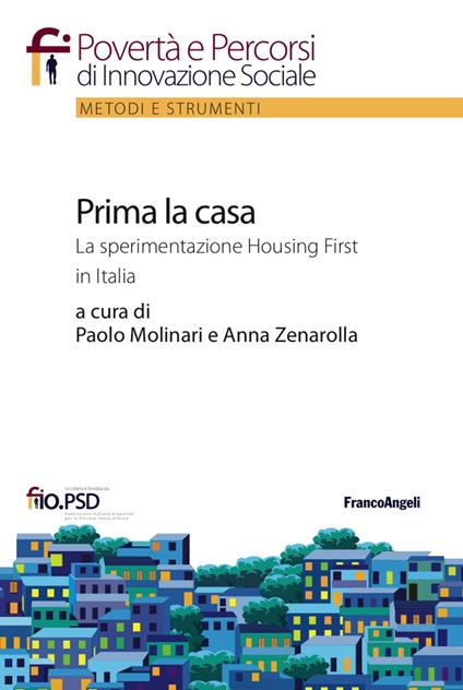 Prima la casa. La sperimentazione Housing First in Italia - copertina