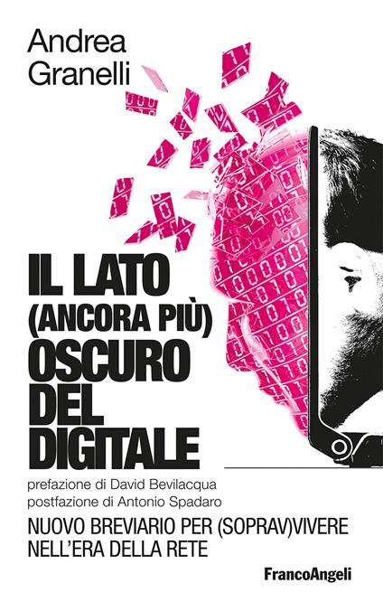 Il lato (ancora più) oscuro del digitale. Nuovo breviario per (soprav)vivere nell'era della Rete - Andrea Granelli - ebook