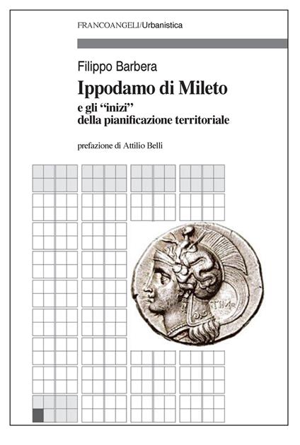 Ippodamo di Mileto e gli «inizi» della pianificazione territoriale - Filippo Barbera - ebook