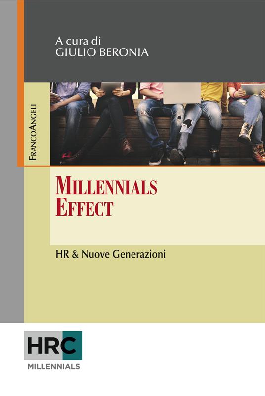 Millennials effect. HR & nuove generazioni - Giulio Beronia - ebook