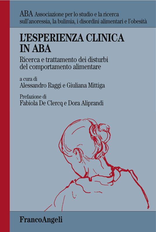 L'esperienza clinica in ABA. Ricerca e trattamento dei disturbi del comportamento alimentare - Giuliana Mittiga,Alessandro Raggi - ebook