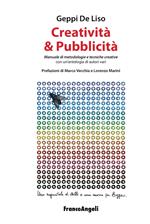 Creatività & pubblicità. Manuale di metodologie e tecniche creative. Con un'antologia di autori vari