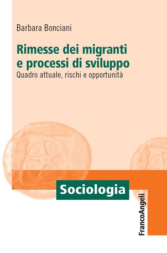 Rimesse dei migranti e processi di sviluppo. Quadro attuale, rischi e opportunità - Barbara Bonciani - ebook