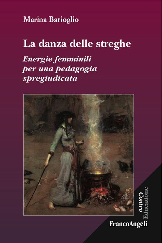 La danza delle streghe. Energie femminili per una pedagogia spregiudicata - Marina Barioglio - copertina