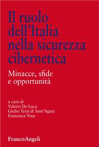 Il ruolo dell'Italia nella sicurezza cibernetica. Minacce, sfide e opportunità