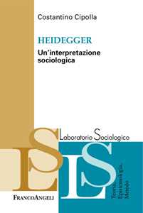 Heidegger. Un'interpretazione sociologica