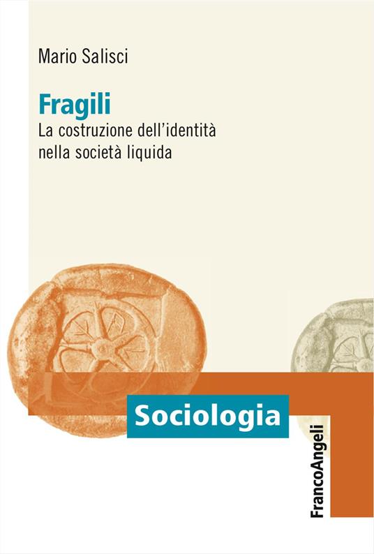 Fragili. La costruzione dell'identità nella società liquida - Mario Salisci - copertina