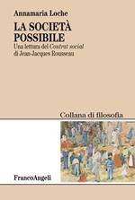 La società possibile. Una lettura del «Contrat social» di Jean-Jacques Rousseau