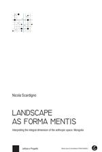 Landscape as forma mentis. Interpreting the integral dimension of the anthropic space. Mongolia. Con Contenuto digitale per download e accesso online