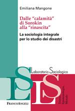 Dalle «calamità» di Sorokin alla «rinascita». La sociologia integrale per lo studio dei disastri