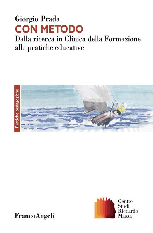 Con metodo. Dalla ricerca in Clinica della Formazione alle pratiche educative - Giorgio Prada - copertina