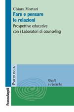 Fare e pensare le relazioni. Prospettive educative con i Laboratori di counseling