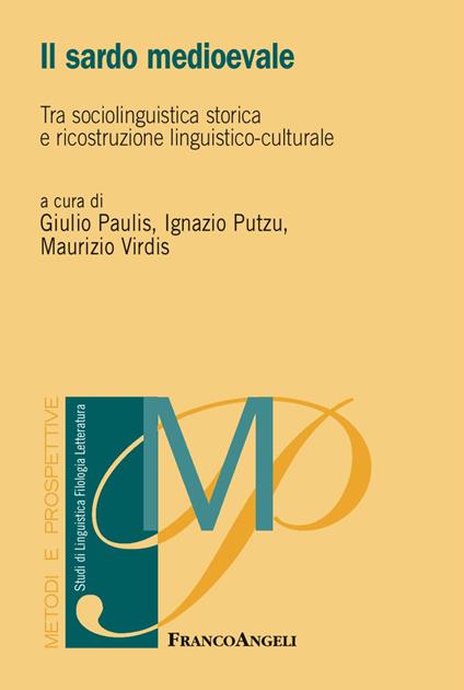 Il sardo medioevale. Tra sociolinguistica storica e ricostruzione linguistico-culturale - copertina