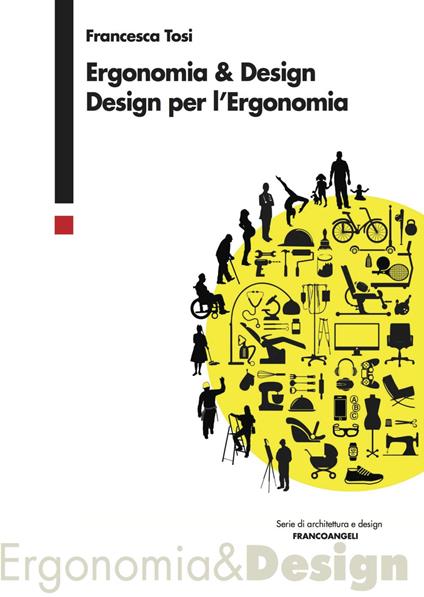 Ergonomia & design. Design per l'ergonomia - Francesca Tosi - copertina