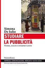 Studiare la pubblicità. Teorie, analisi e interpretazioni
