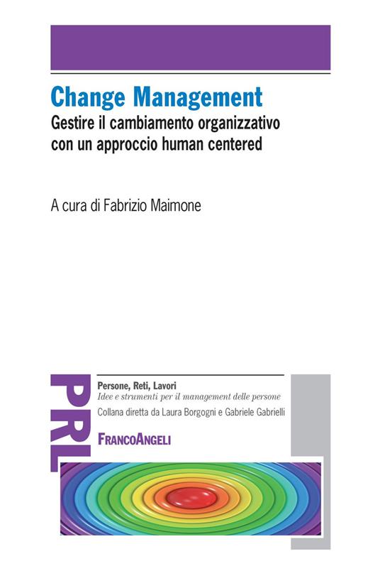 Change management. Gestire il cambiamento organizzativo con un approccio «human centered» - copertina