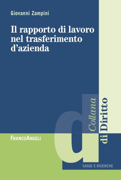 Il rapporto di lavoro nel trasferimento d'azienda - Giovanni Zampini - copertina