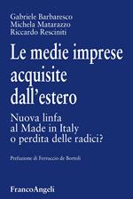 Le medie imprese acquisite dall'estero. Nuova linfa al Made in Italy o perdita delle radici?