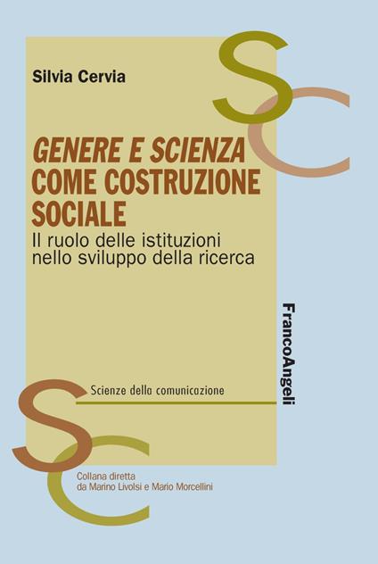Genere e scienza come costruzione sociale. Il ruolo delle istituzioni nello sviluppo della ricerca - Silvia Cervia - copertina