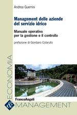 Management delle aziende del servizio idrico. Manuale operativo per la gestione e il controllo