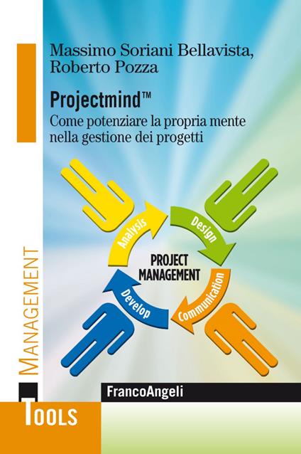 Projectmind™. Come potenziare la propria mente nella gestione dei progetti - Massimo Soriani Bellavista,Roberto Pozza - copertina