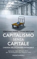 Capitalismo senza capitale. L'ascesa dell'economia intangibile