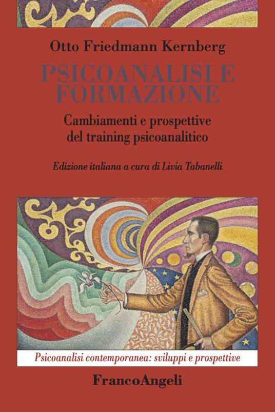 Psicoanalisi e formazione. Cambiamenti e prospettive del training psicoanalitico - Otto F. Kernberg - copertina