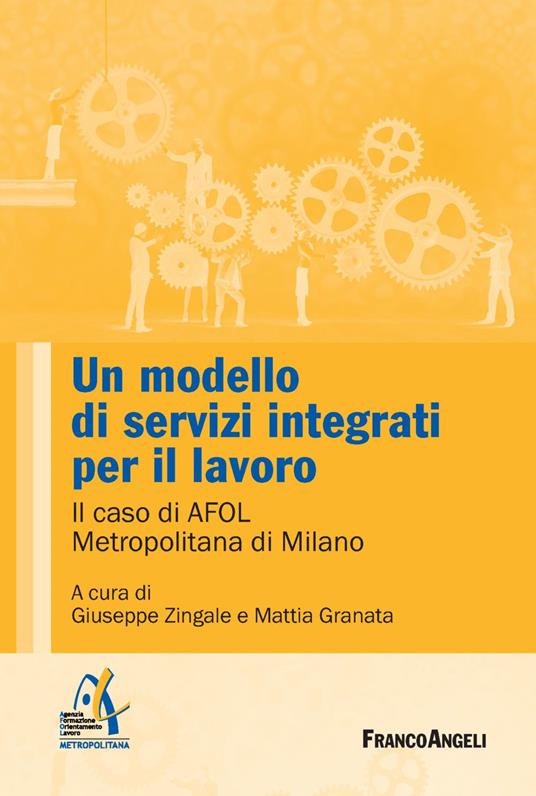 Un modello di servizi integrati per il lavoro. Il caso di AFOL Metropolitana di Milano - copertina