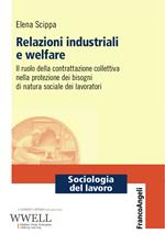 Relazioni industriali e welfare. Il ruolo della contrattazione collettiva nella protezione dei bisogni di natura sociale dei lavoratori