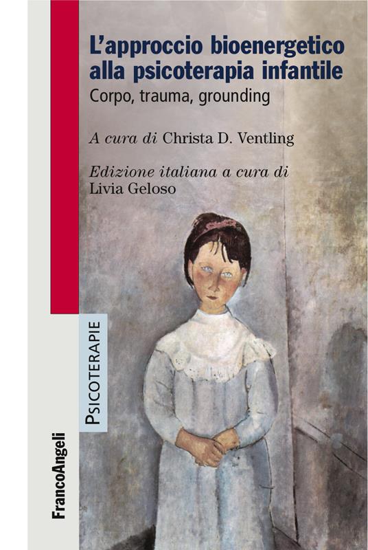 L' approccio bioenergetico alla psicoterapia infantile. Corpo, trauma, grounding - Christa D. Ventling,Livia Geloso - ebook