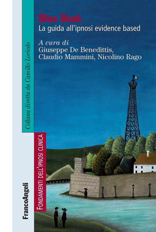 Blue Book. La guida all'ipnosi evidence based - Giuseppe De Benedittis,Claudio Mammini,Nicolino Rago - ebook