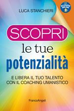 Scopri le tue potenzialità. E libera il tuo talento con il coaching umanistico. Con Contenuto digitale per accesso on line