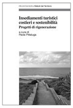 Insediamenti turistici costieri e sostenibilità. Progetti di rigenerazione