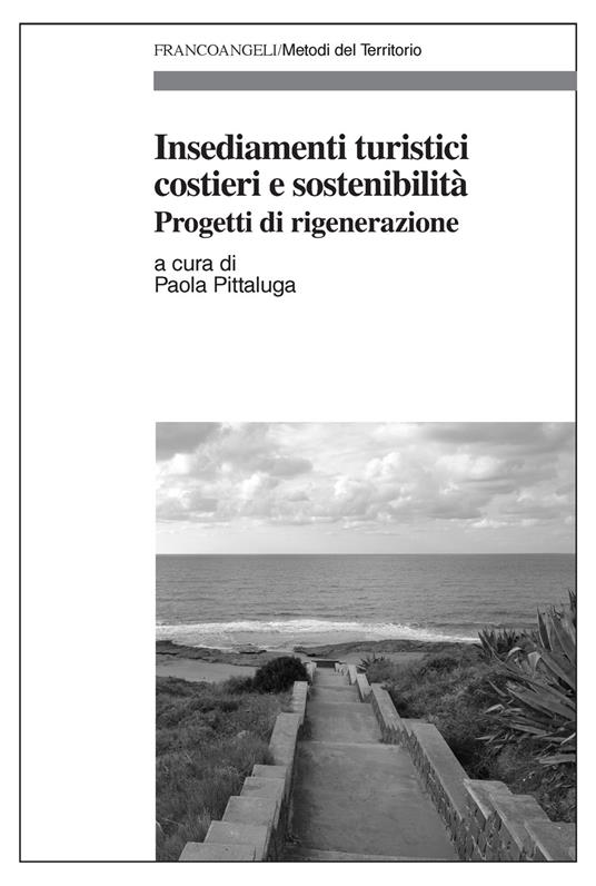 Insediamenti turistici costieri e sostenibilità. Progetti di rigenerazione - Paola Pittaluga - ebook