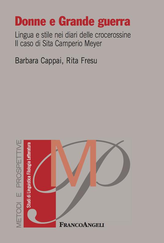 Donne e grande guerra. Lingua e stile nei diari delle crocerossine. Il caso di Sita Camperio Meyer - Barbara Cappai,Rita Fresu - ebook