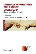 Diventare professionisti della salute e della cura. Buone pratiche e ricerche