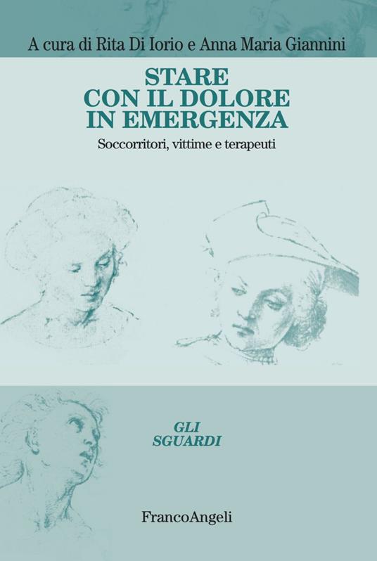 Stare con il dolore in emergenza. Soccorritori, vittime e terapeuti - copertina