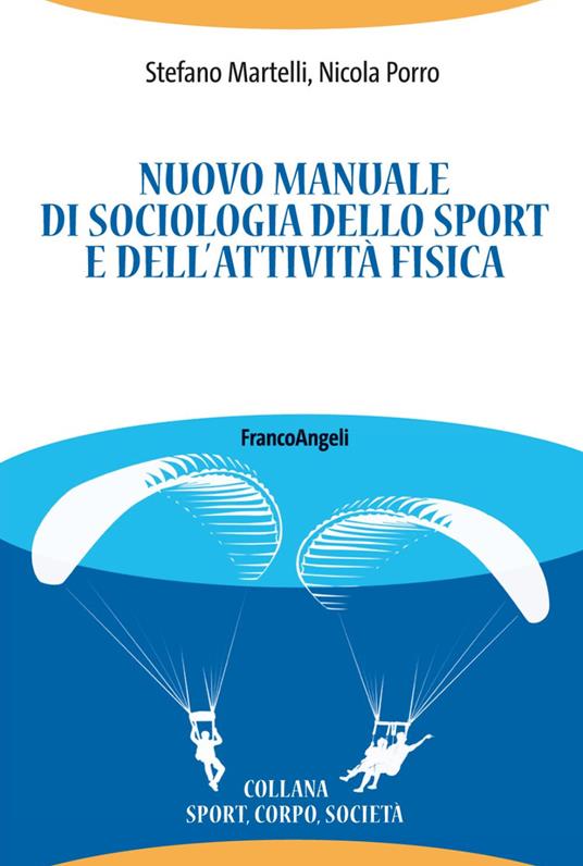 Nuovo manuale di sociologia dello sport e dell'attività fisica - Stefano Martelli,Nicola Porro - copertina