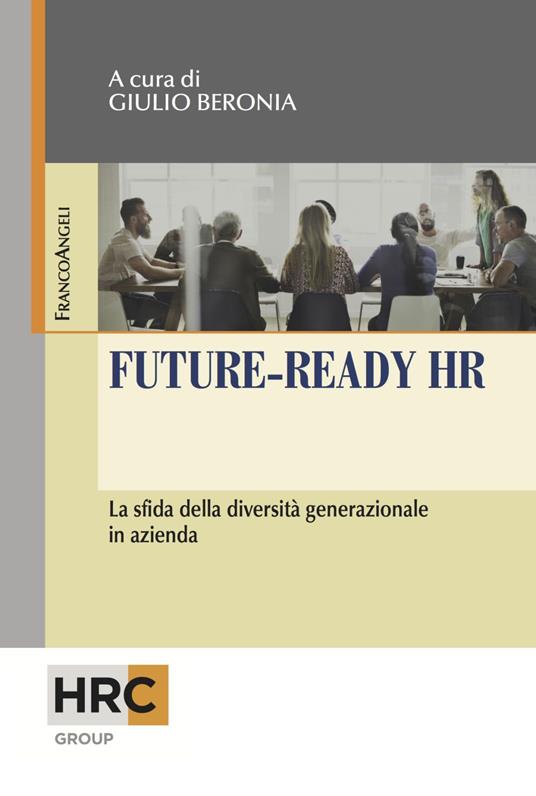 Future-ready HR. La sfida della diversità generazionale in azienda - copertina
